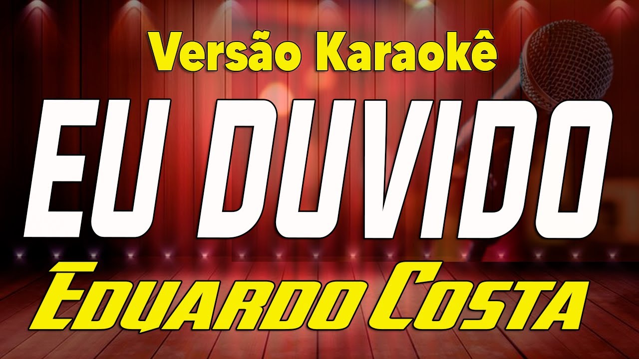 Eduardo Costa - Eu duvido - Karaokê