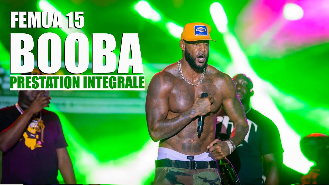 BOOBA, PRESTATION INTEGRALE AU FEMUA 15