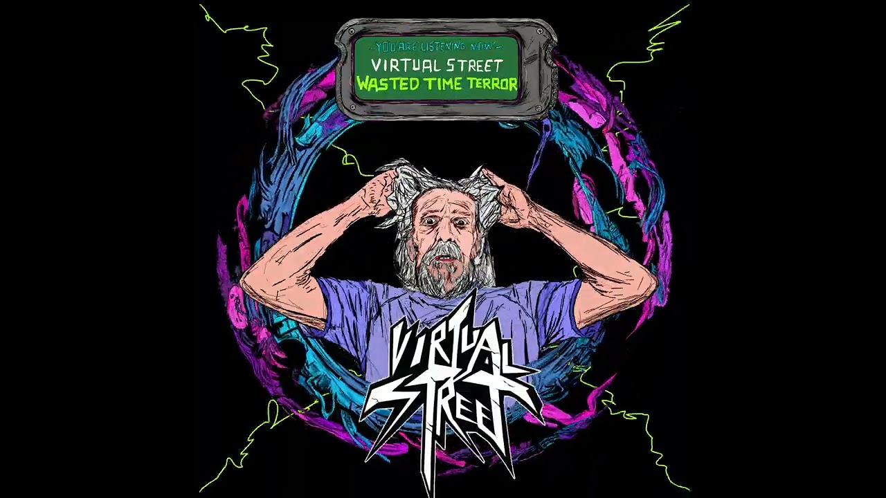 VIRTUAL STREET - Wasted Time Terror (OFFICIAL VISUALIZER)
