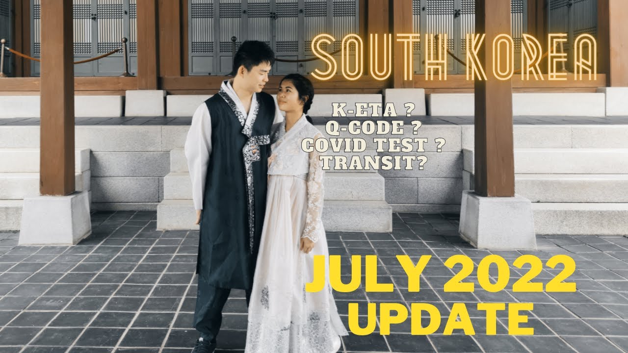 Travelling to Korea July 2022 (latest update) # NO VACCINATION REQUIRED # TEST WITHIN 1 DAY ARRIVAL