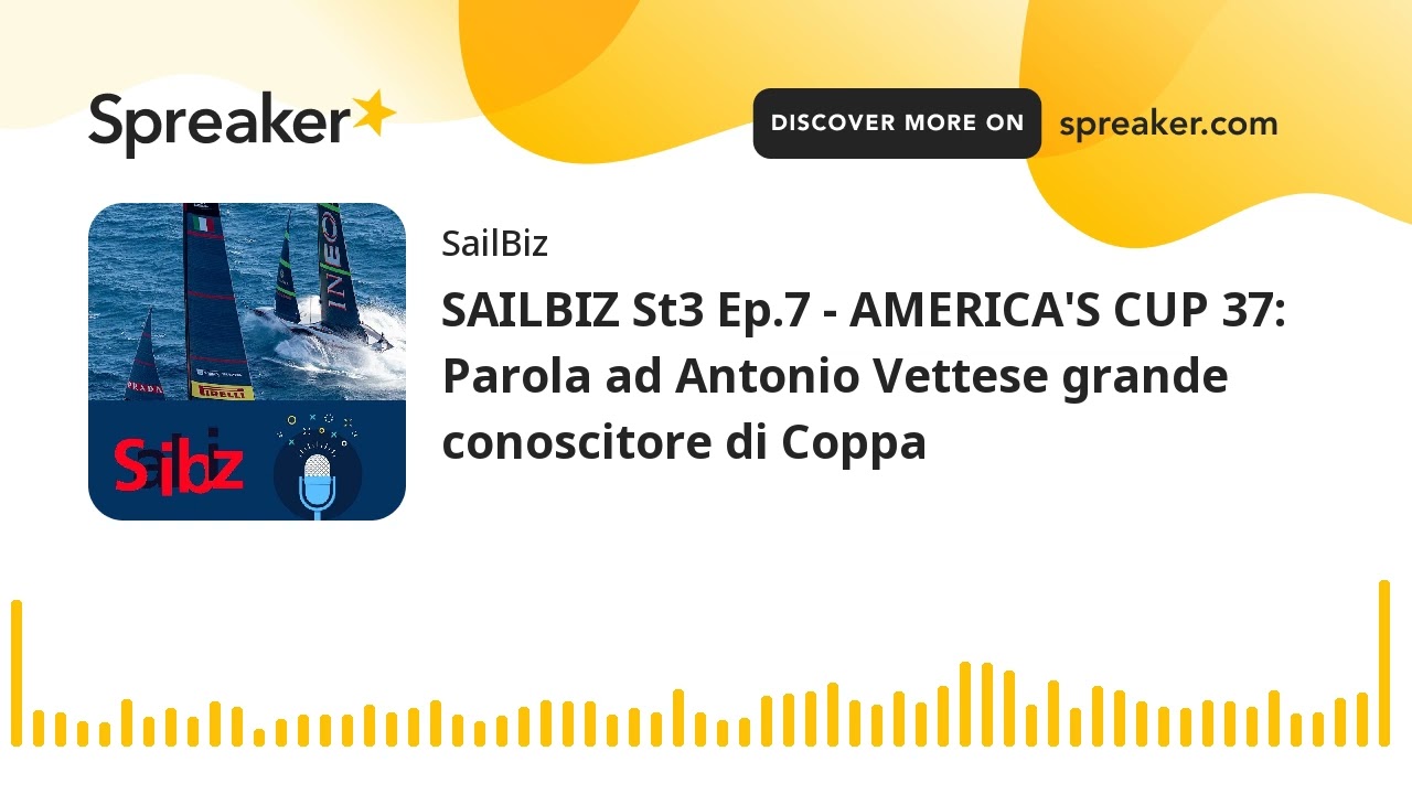 SAILBIZ St3 Ep.7 - AMERICA'S CUP 37: Parola ad Antonio Vettese grande conoscitore di Coppa