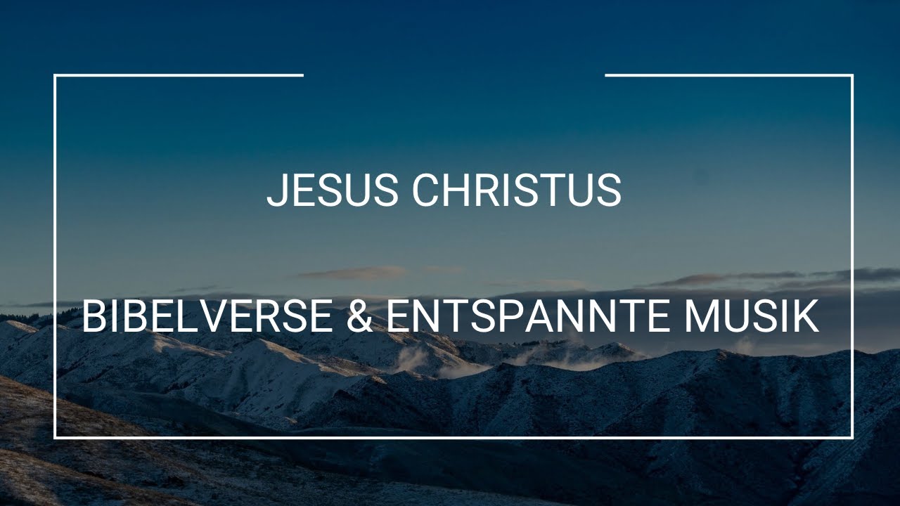 Worte von Jesus Christus - Bibelverse mit Entspannter Musik | 4K