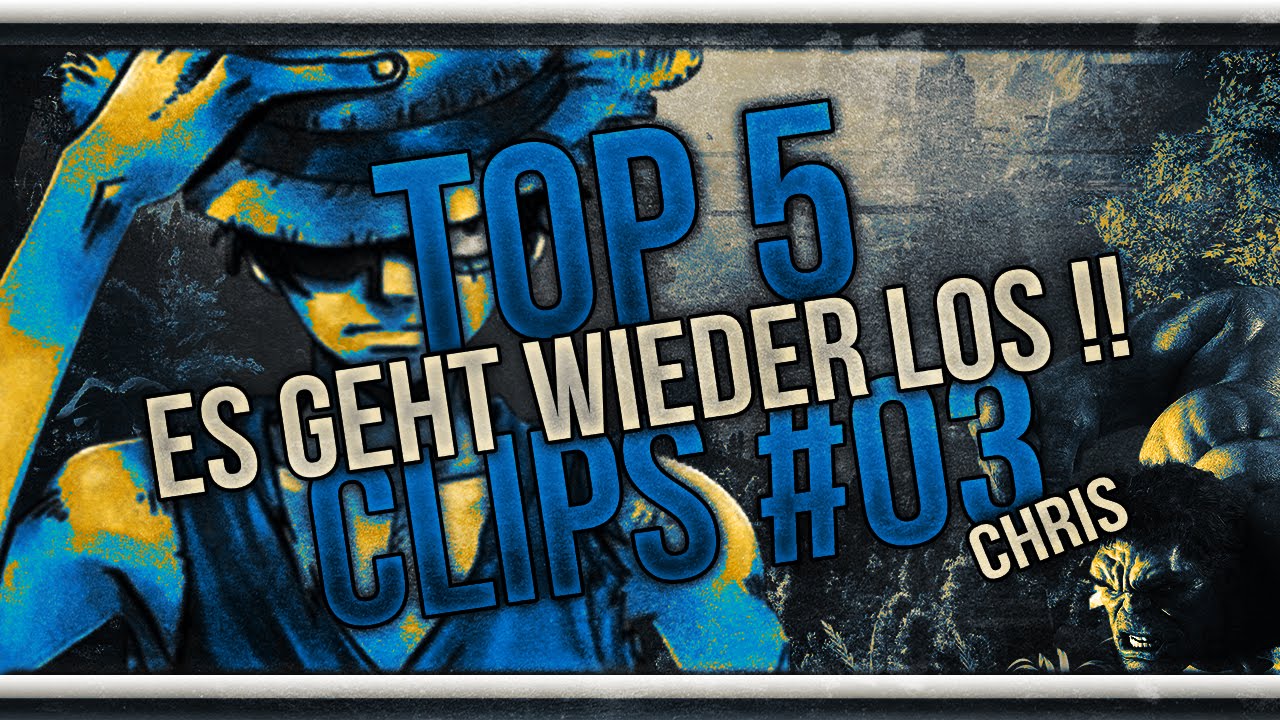 TOP5 Clips #03 | Es geht wieder los !!! by Chris