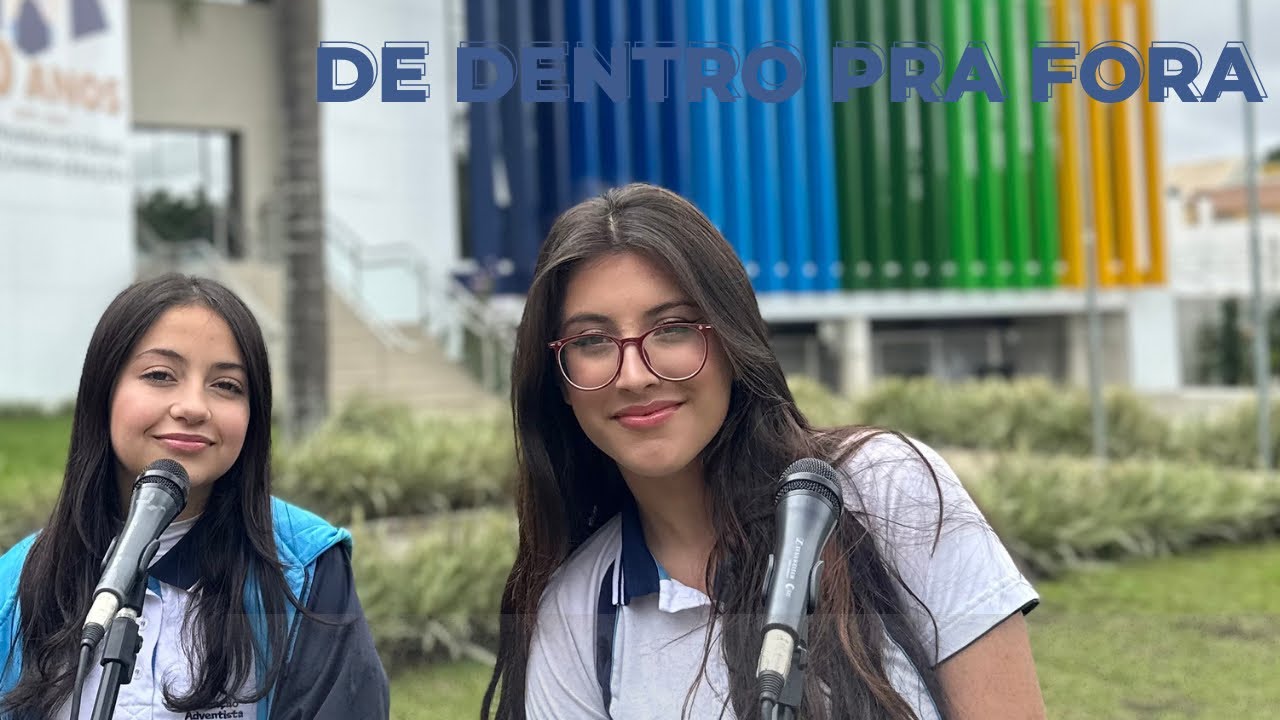 De Dentro Pra Fora (Cover) - Coral Teen CAP Duetos - Colégio Adventista Portão