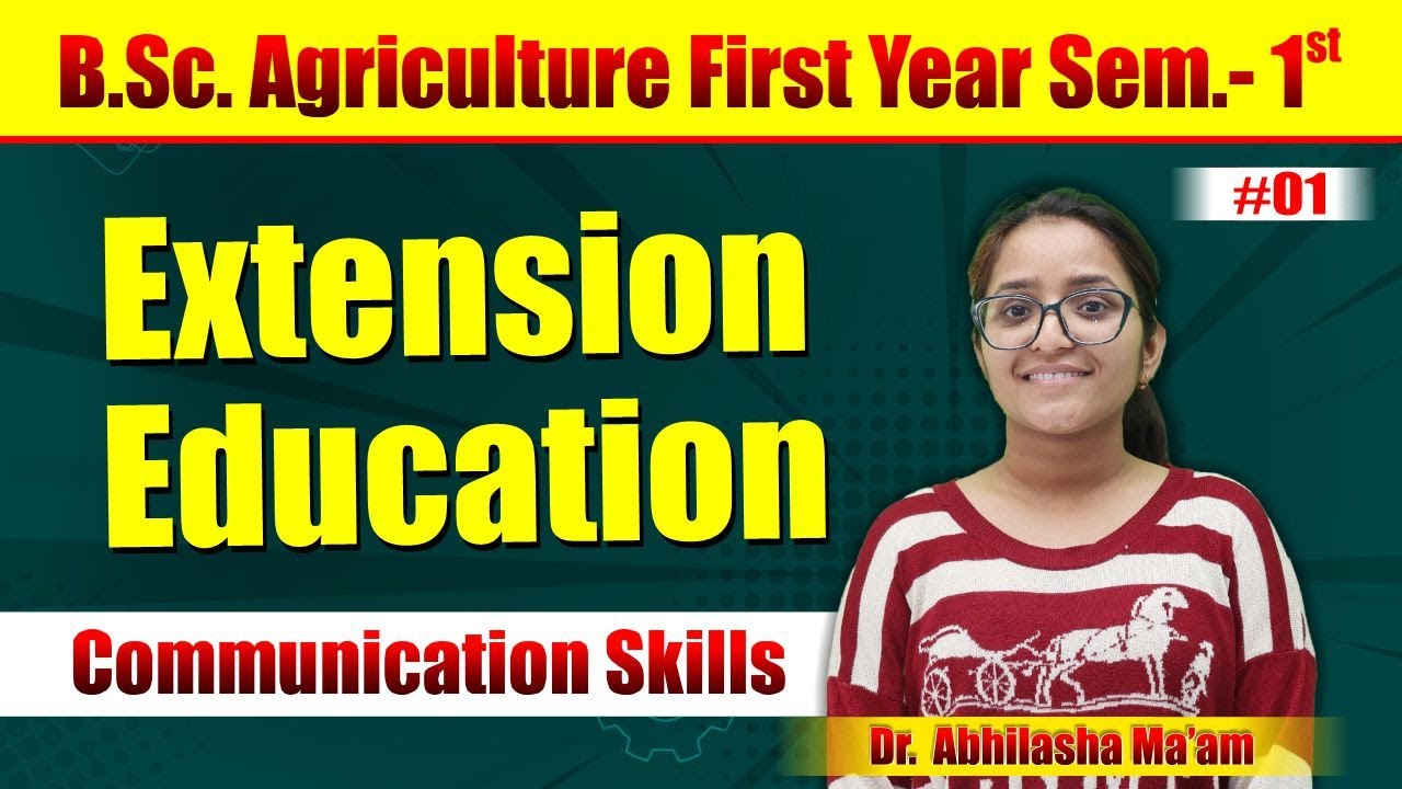 B.Sc. Ag. Sem.-I || EXTENSION EDUCATION ||  COMMUNICATION SKILLS  By.  Dr. Abhilasha mam Part-01