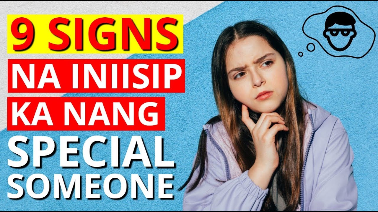 9 Signs Na Ang Isang Special Someone Ay Iniisip Ka!