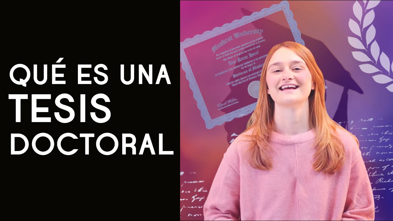 Qué es una tesis doctoral o PhD - Dra. Ana Minecan