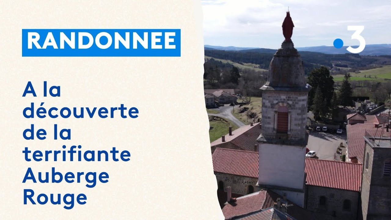 Randonn&eacute;e : en Auvergne, &agrave; la d&eacute;couverte de la terrifiante Auberge Rouge