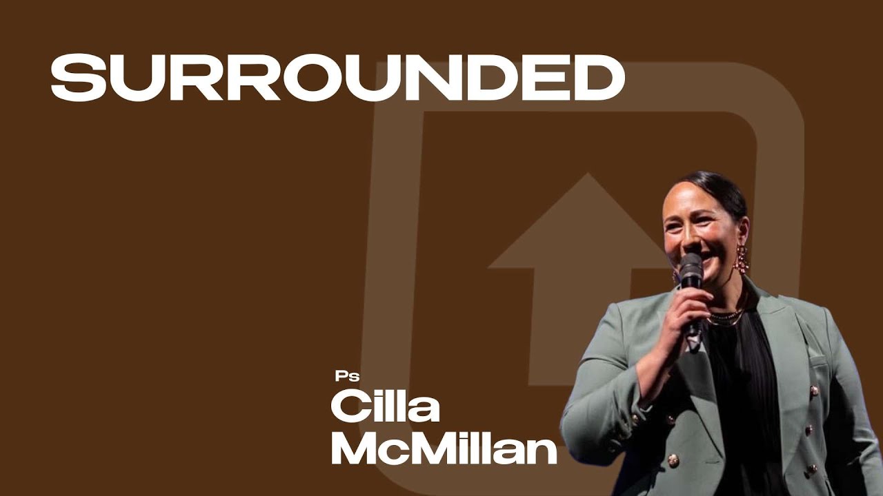 11.16.25 Surrounded by Ps Cilla McMillan