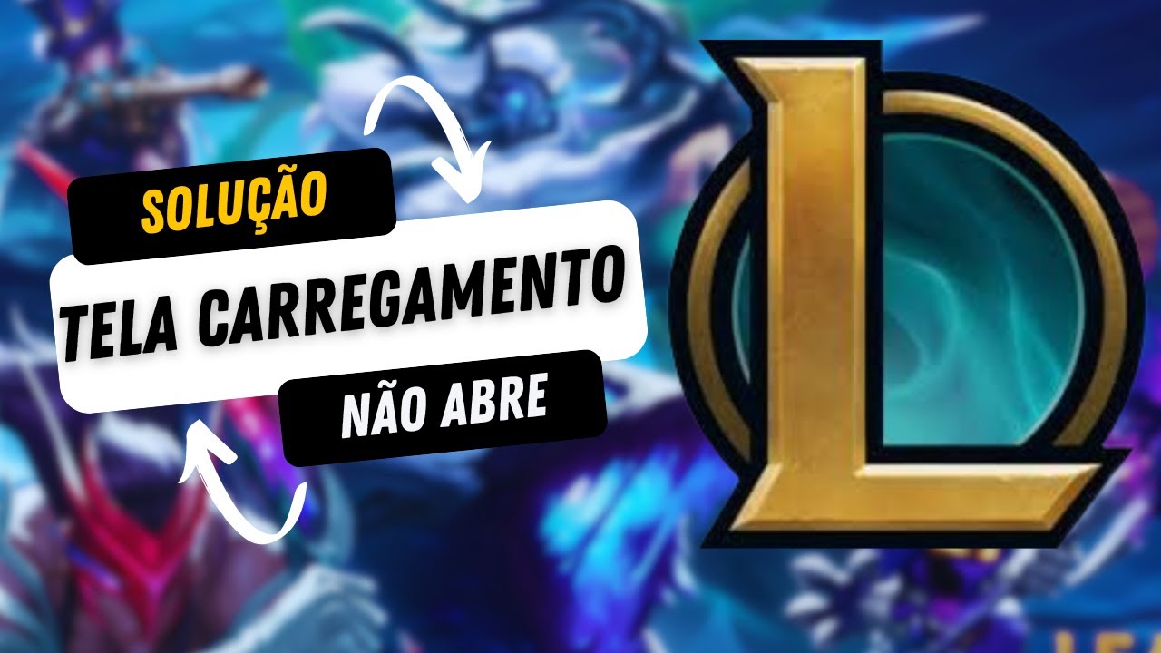 [SOLUÇÃO] LOL NÃO ABRE DEPOIS DA SELEÇÃO DE CAMPEÕES, TELA DE CARREGAMENTO LOL NÃO ABRE