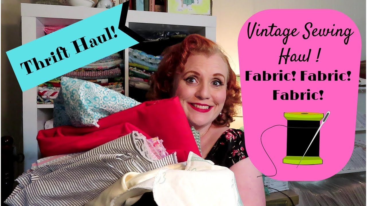 Vintage Sewing Haul! Fabric! Fabric Fabric! Thrift Haul