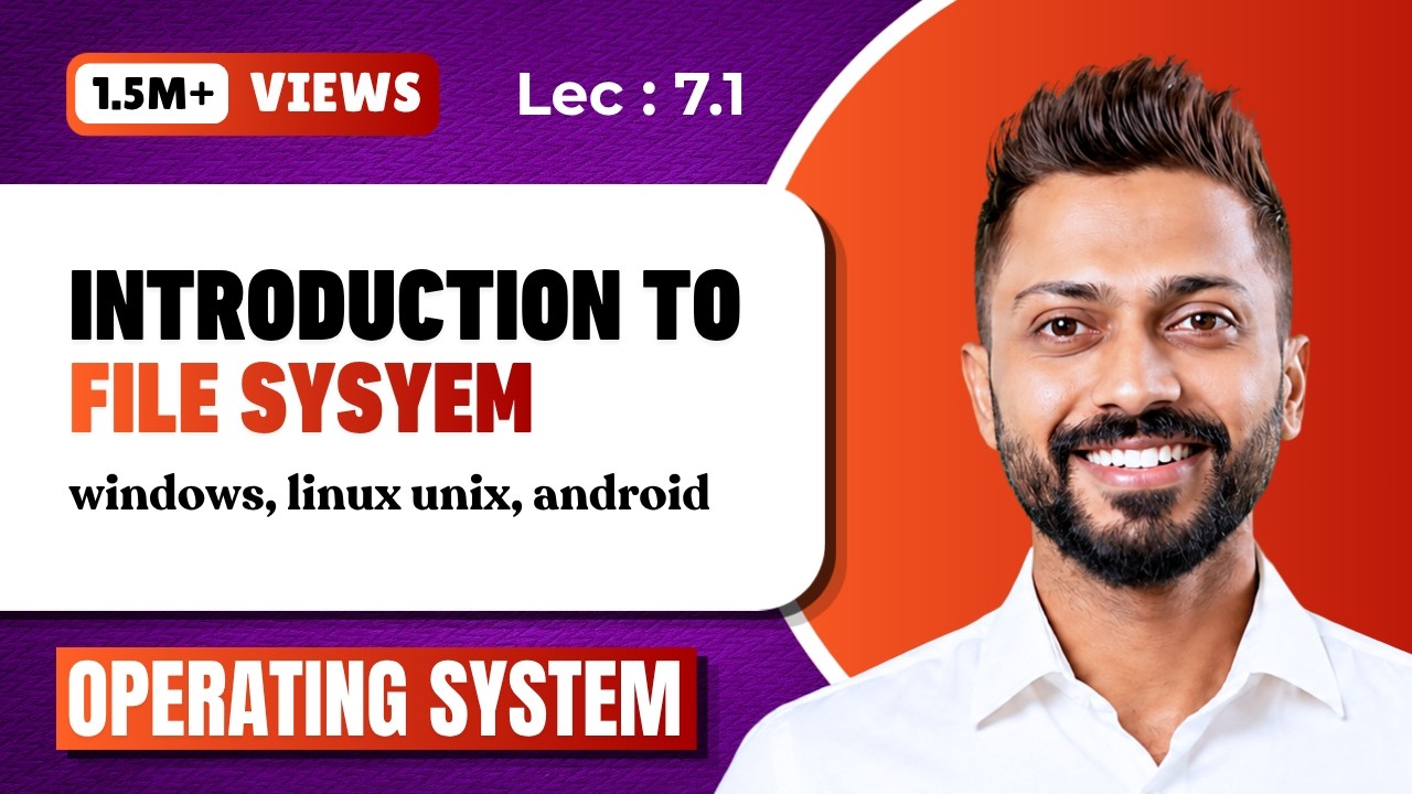 L-7.1: File System in Operating System | Windows, Linux, Unix, Android etc.