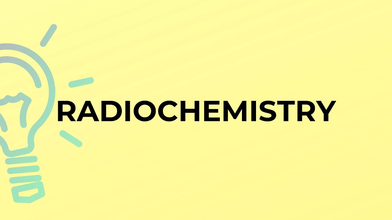 What is the meaning of the word RADIOCHEMISTRY?