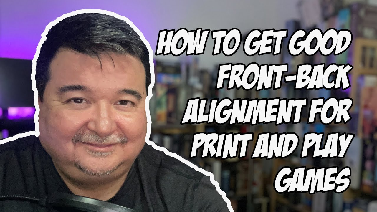 How To Get Good Front Back Alignment for Print and Play Games