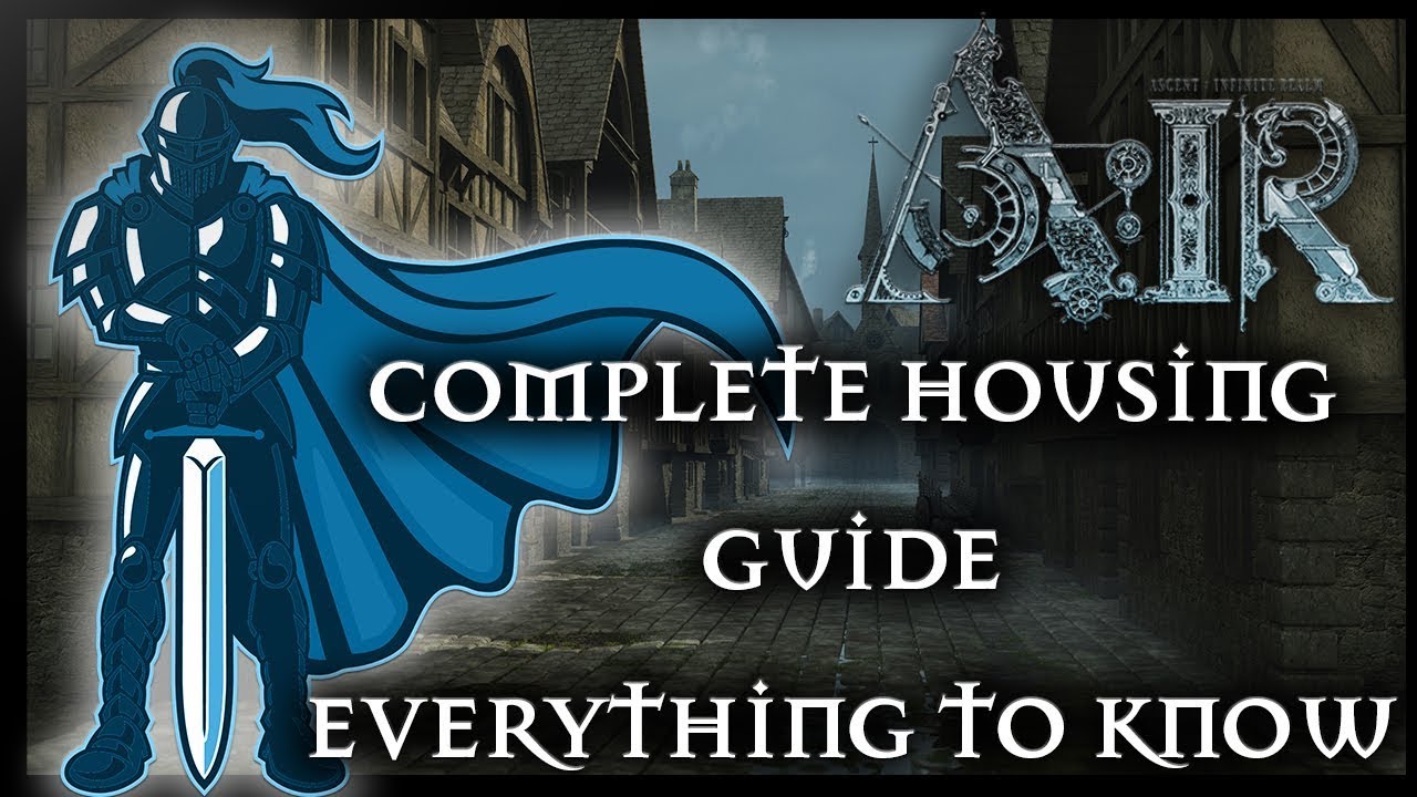 ASCENT: INFINITE REALM MMORPG - Completely In-Depth 🏨Housing Guide (1080p)