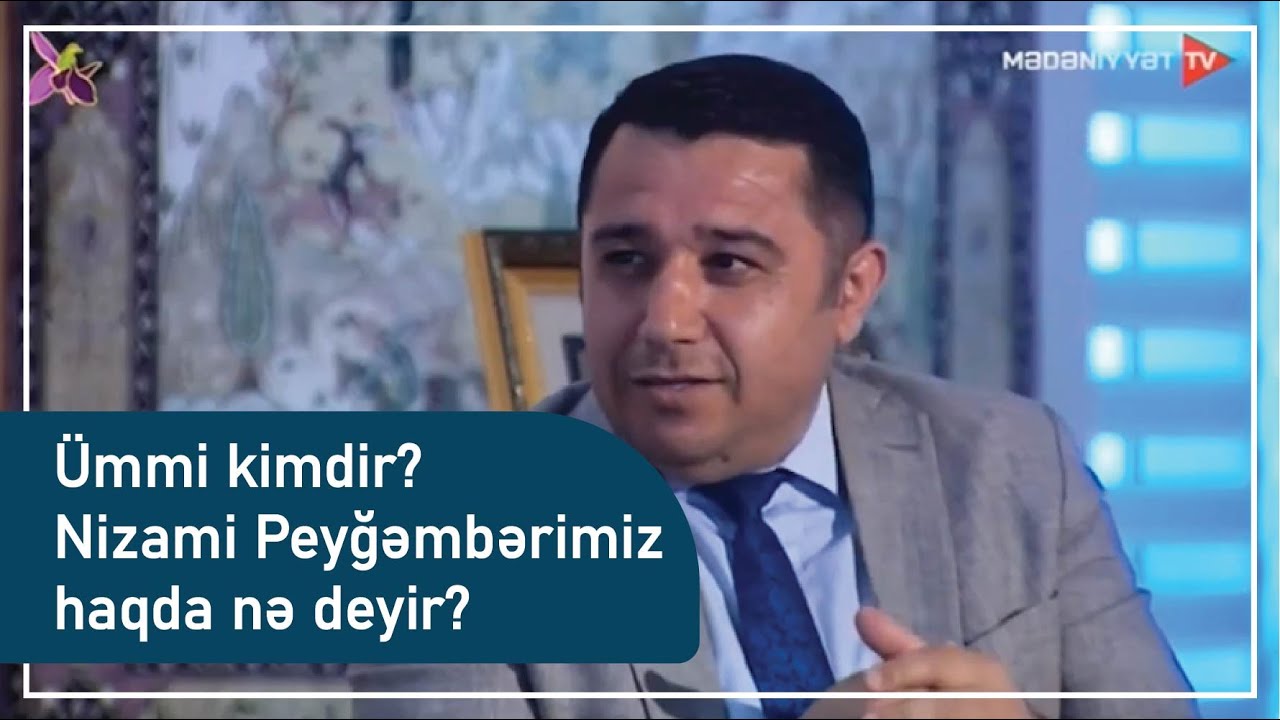 Ümmi kimdir? Nizami Peyğəmbərimiz haqda nə deyir?