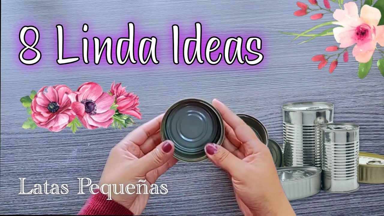ÚTILES IDEAS CON LATAS DE ATUN 🥰 MANUALIDADES CON LATAS PEQUEÑAS | HAZ REGALAR O VENDE | DIY