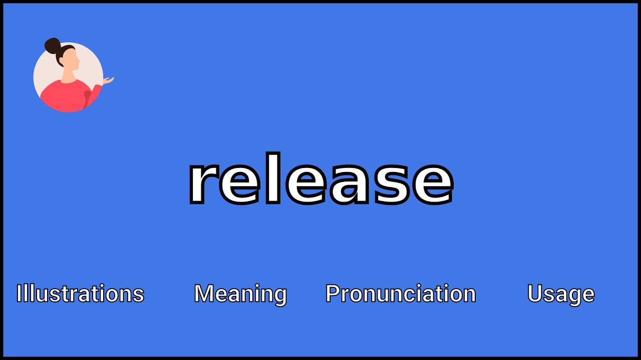 RELEASE - Meaning and Pronunciation