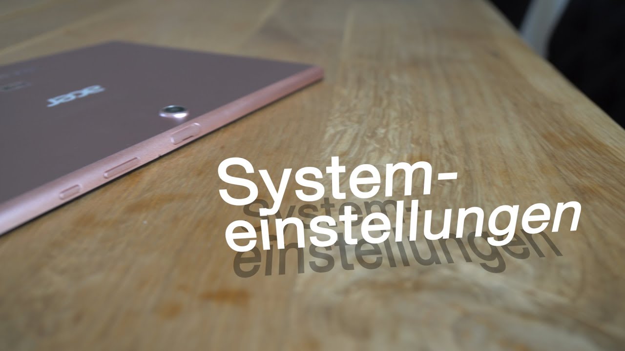 Android 8.1OREO - Systemeinstellungen mit Acer One10 Tablet 2018
