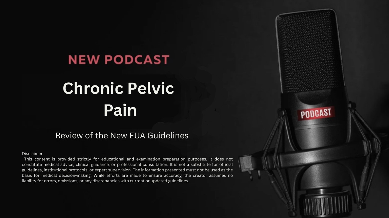 Chronic Pelvic Pain | Latest EAU Guidelines Review for FRCS & Board Exams
