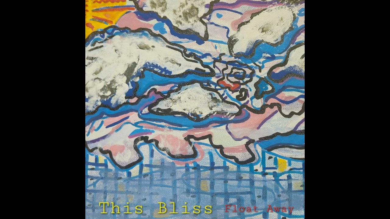 This Bliss - Float Away