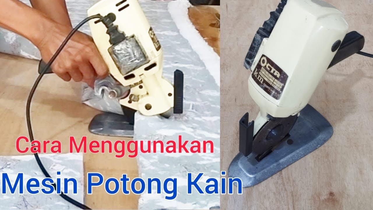 Cara Menggunakan Mesin Pemotong Kain Octa