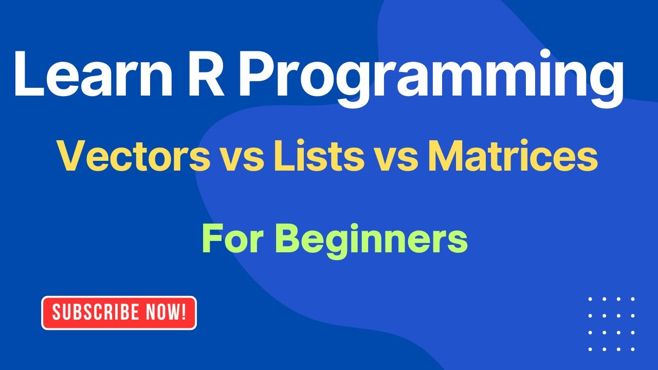 R Programming for Beginners: Lists, Matrices|R for biologist| R learning| Dr. Sajjad Asaf