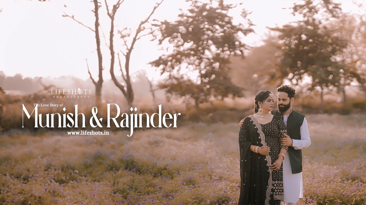 Pre Wedding || Munish & Rajinder  || 4K || PUNJAB FILM CITY || LifeShots