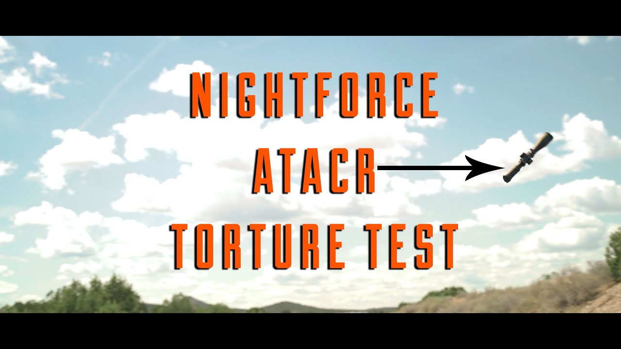 We Do Unspeakable Things to a Nightforce ATACR Scope, In the Name of Science