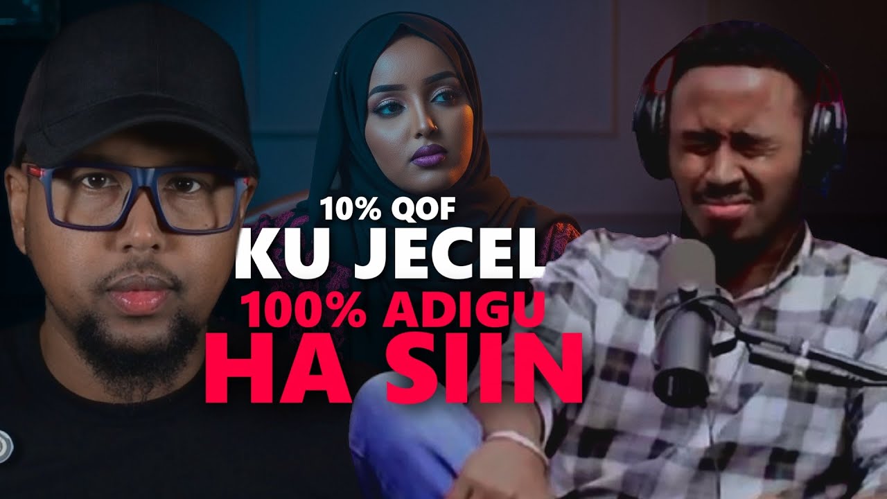 10% Qof Ku Jecel 100% Adigu Ha Siin - Qiyaano Qiil Ma Weydo