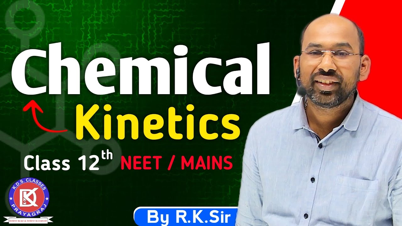 CHEMICAL KINETICS PART 1 | CLASS 12th |NEET | JEE MAINS/ADVANCE   BY- Er.R.K SIR