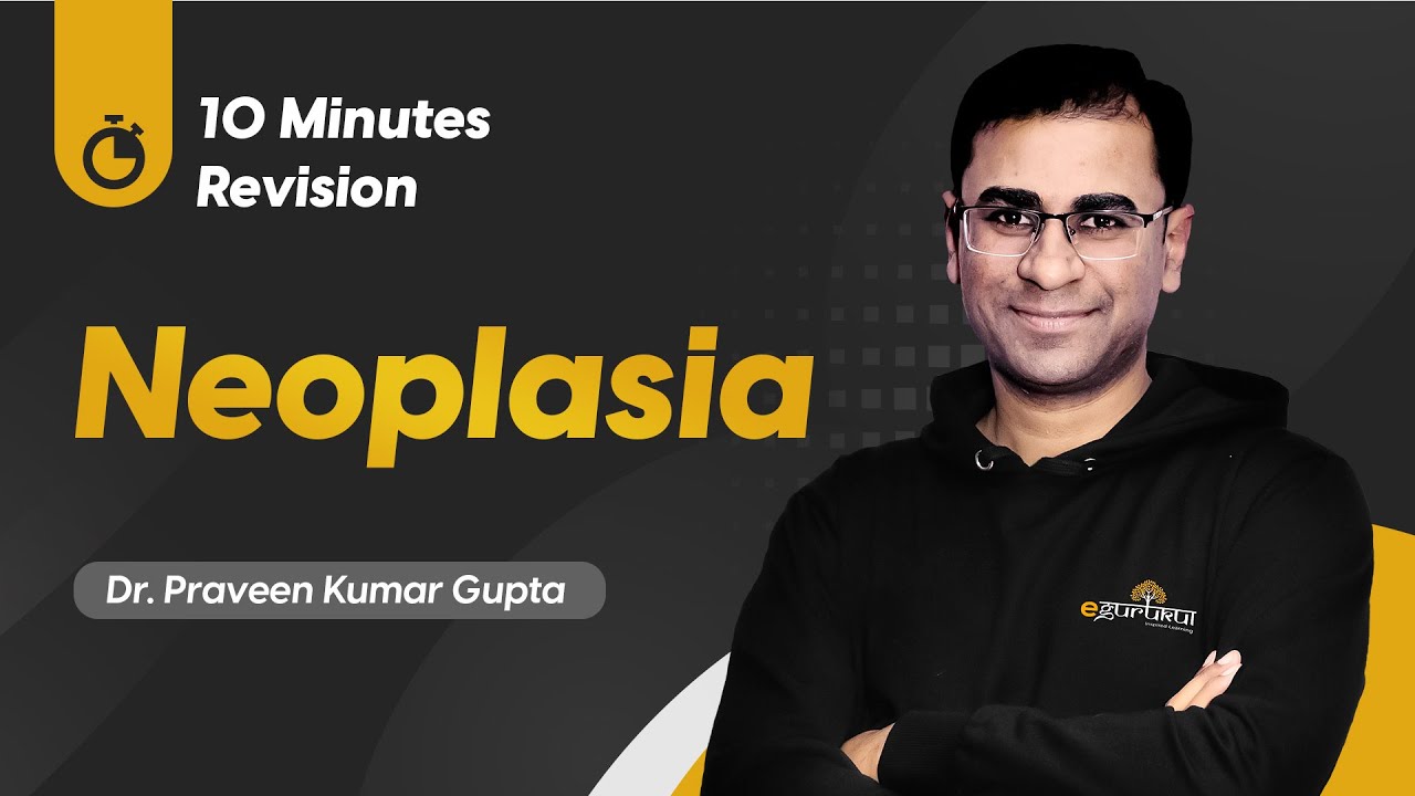 Let's revise Neoplasia | 10 Minutes Pathology Revision with Dr. Praveen Kumar Gupta