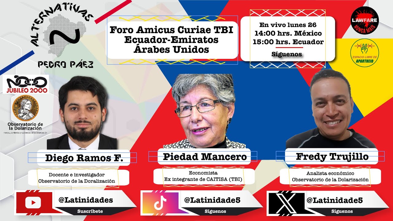 Foro Amicus Curiae TBI Ecuador-EAU con Piedad Mancero, Fredy Trujillo, Diego Ramos y Pedro Páez