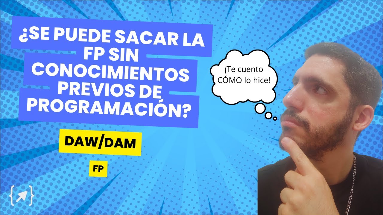 ¿Se puede APROBAR la FP de DAW💻/DAM📱 sin conocimientos previos de PROGRAMACION? 🤔  - FP