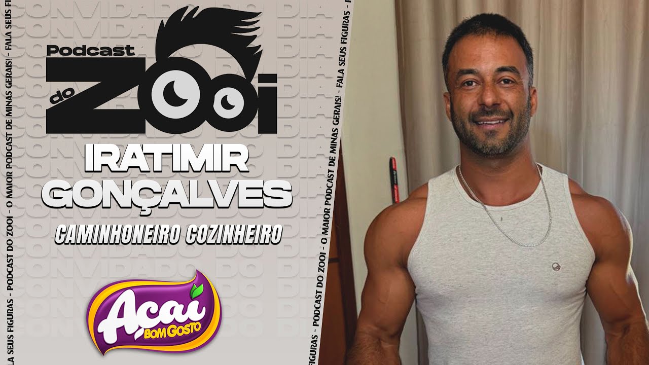 IRATIMIR GONÇALVES - PODCAST DO ZOOI #594