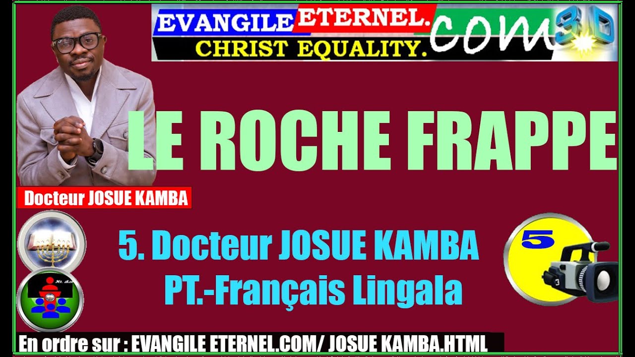 1  Evangile Eternel  Com JK 5 1 28 LE ROCHE FRAPPE 1  JOSUE KAMBA  PT 5🎥 Fr li