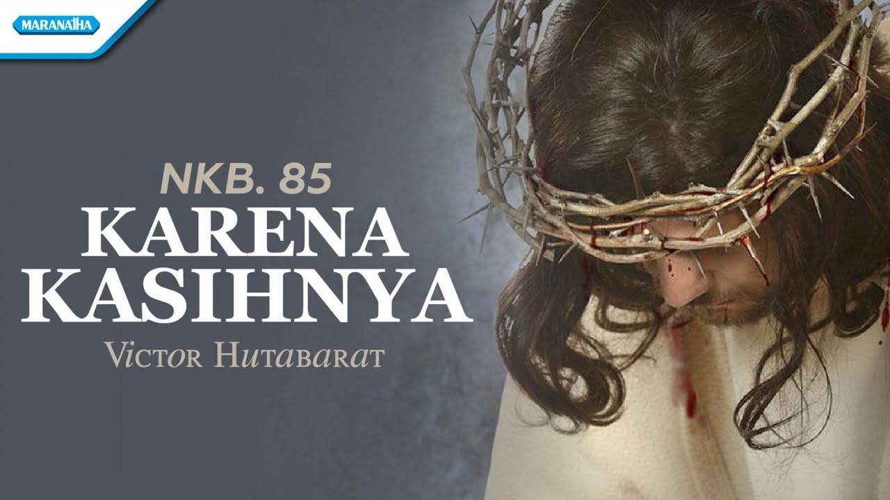 NKB. 85 - Karena KasihNya - Victor Hutabarat (Official lyric video)