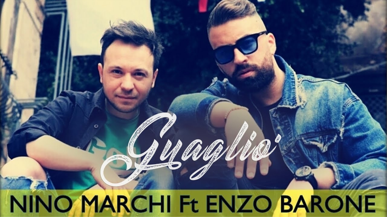 Enzo Barone Ft Nino Marchi - GUAGLIÓ