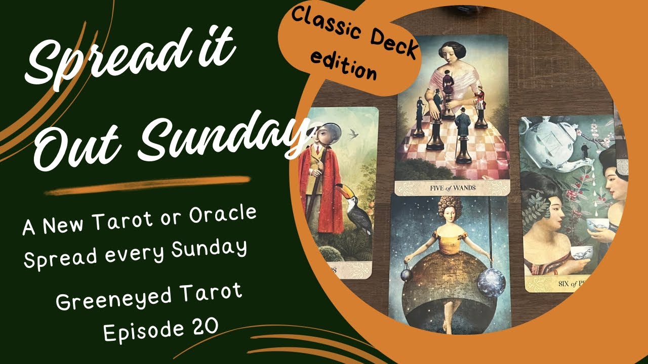 Spread It Out Sunday: Episode 20 - Classic Tarot deck edition