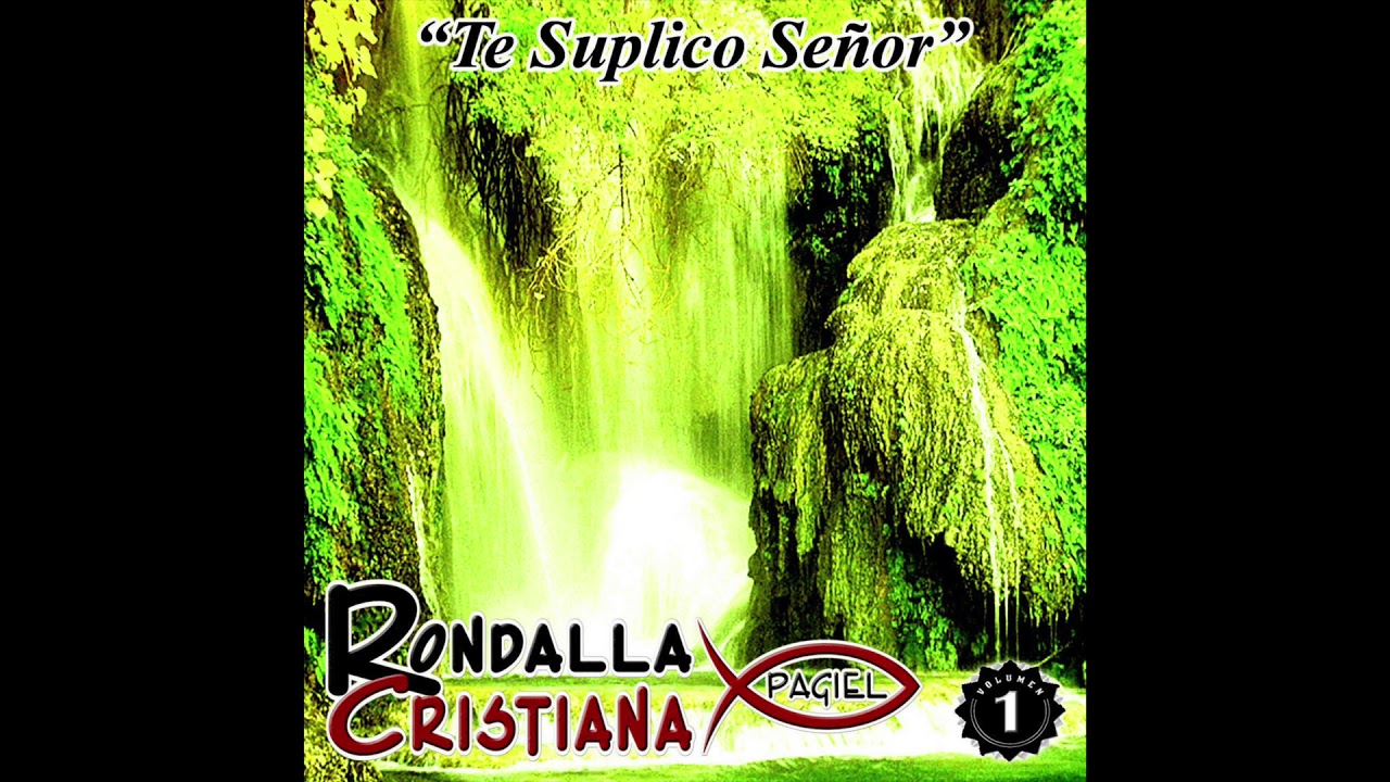 Rondalla Cristiana Pagiel - Te Suplico Señor (Disco Completo)