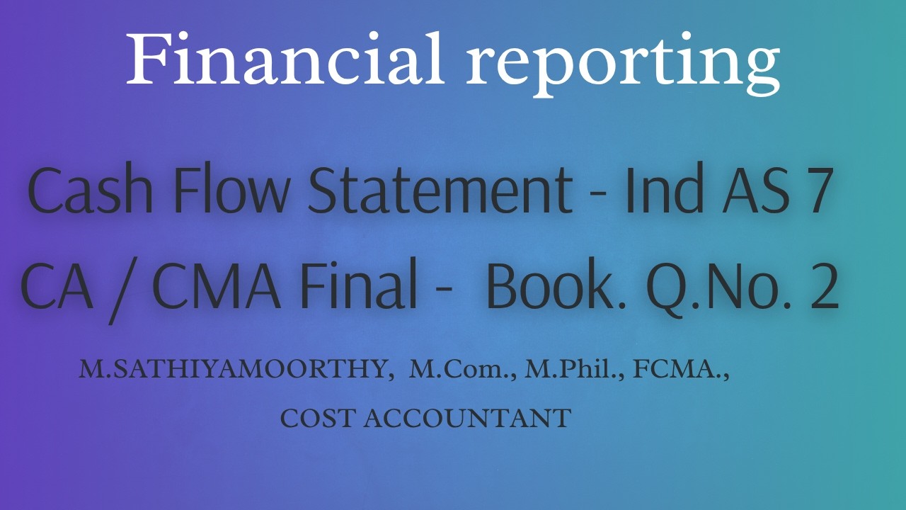5. IND AS 7 Cash Flow Statement | CA CMA CS | Tamil Explanation \ CA BOOK Q.NO. 2 and illust. 14