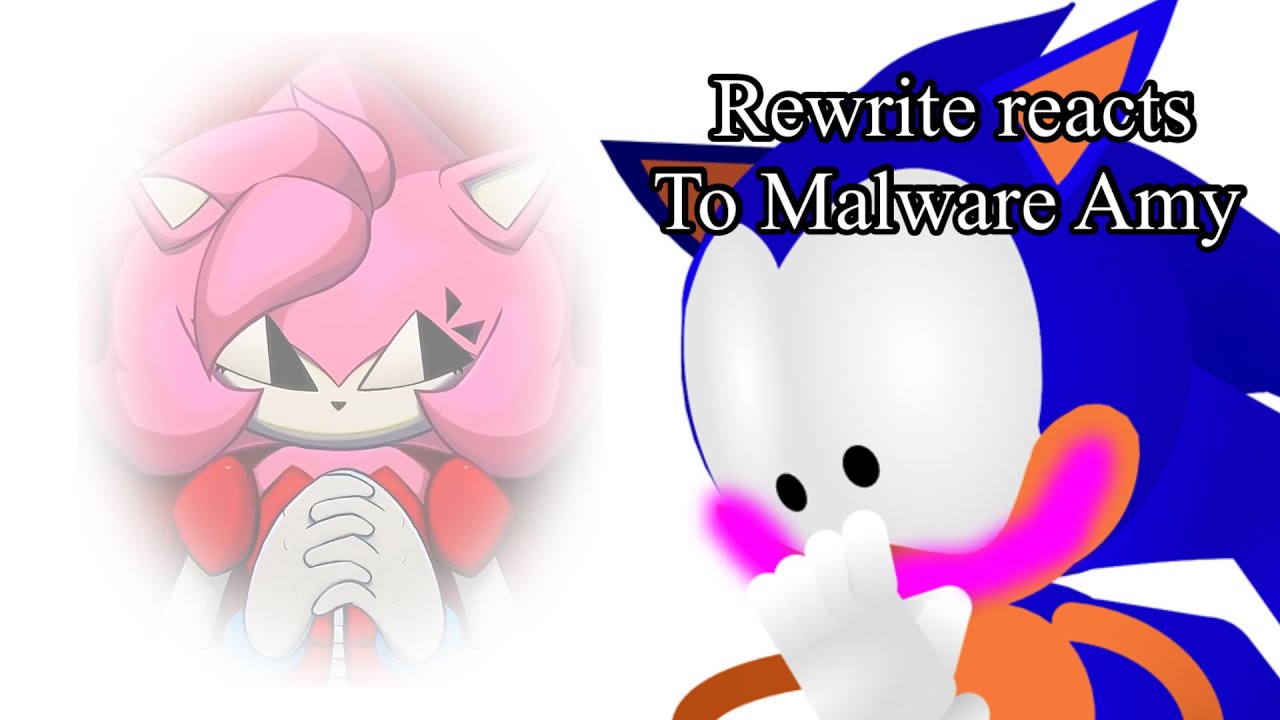 Rewrite Reacts to Malware Amy