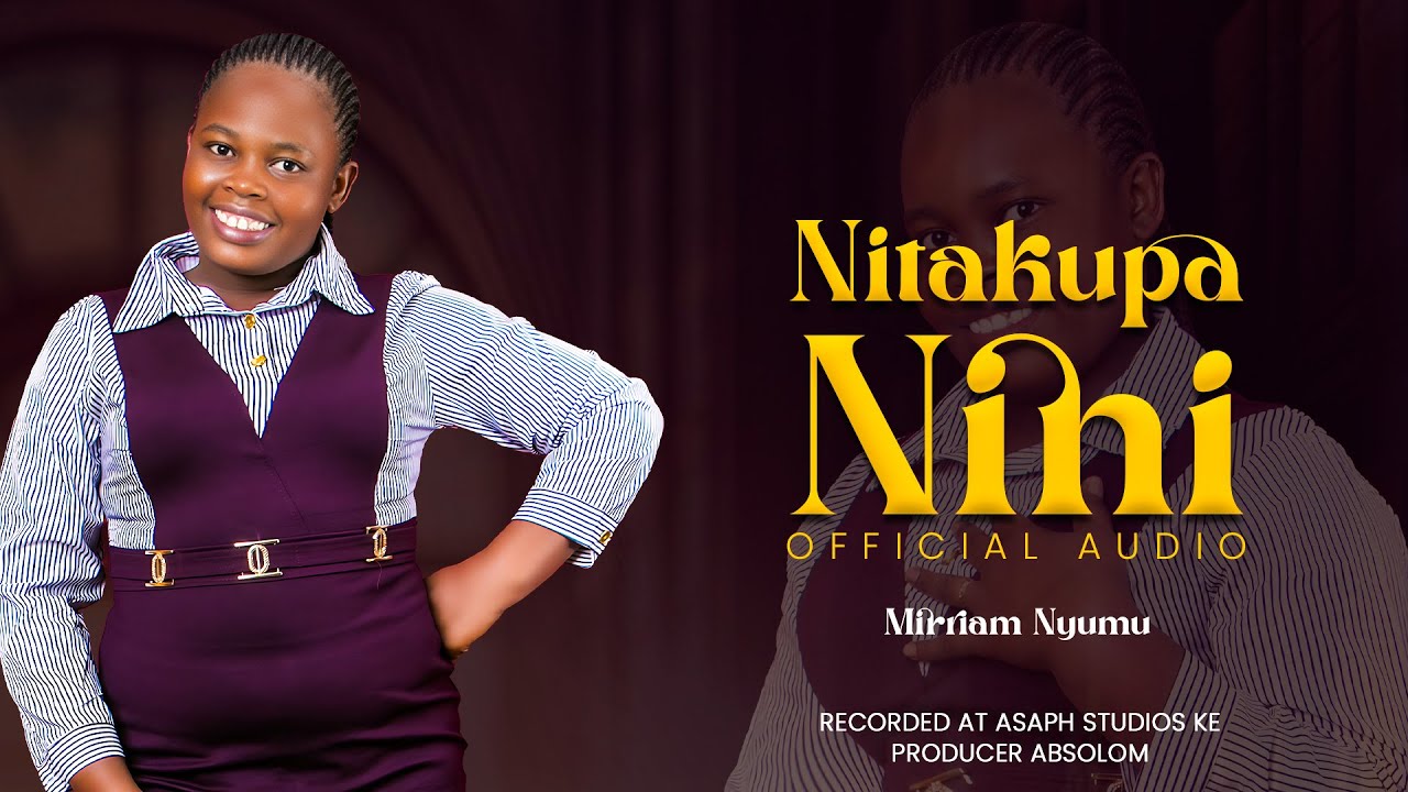 Nitakupa Nini OFFICIAL AUDIO By Mirriam Nyumu