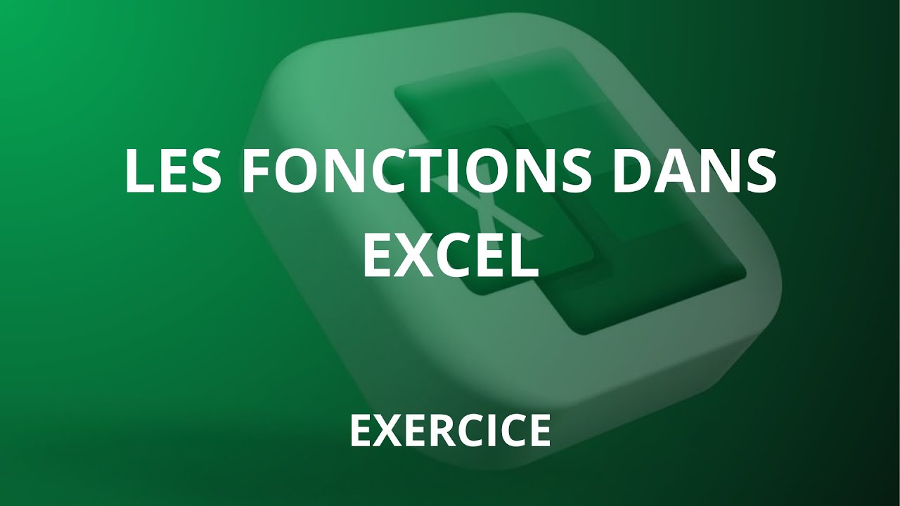 FORMATION EXCEL - EXERCICE SUR LES FONCTIONS ET LES FORMULES