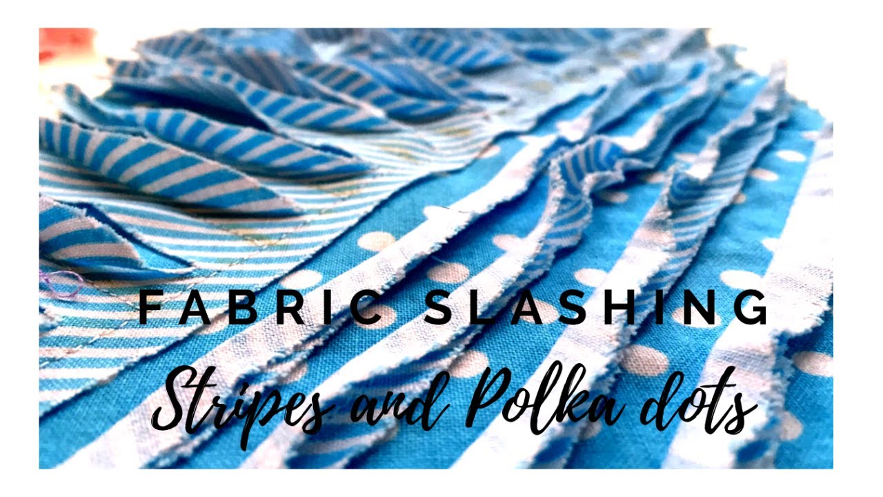 Fabric SLASHING STRIPES AND POLKA DOTS | Fabric manipulating stripes and polka dot fabrics.