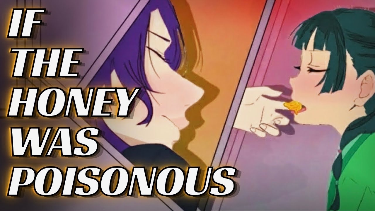 If The Honey Was Poisoned ~ The Apothecary Diaries Honey Scene But With A Twist