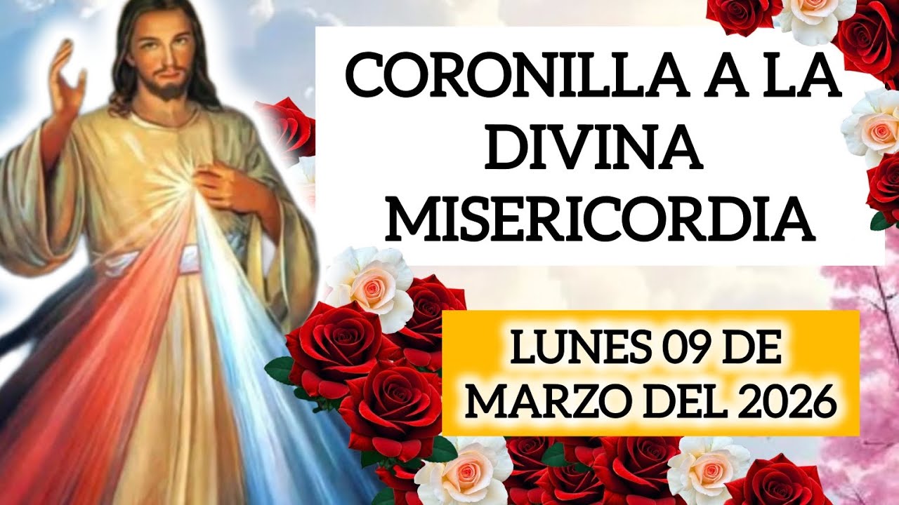 🌹CORONILLA A LA DIVINA MISERICORDIA DE HOY LUNES 09 DE MARZO DEL 2026 #coronilla#divinamisericordia 