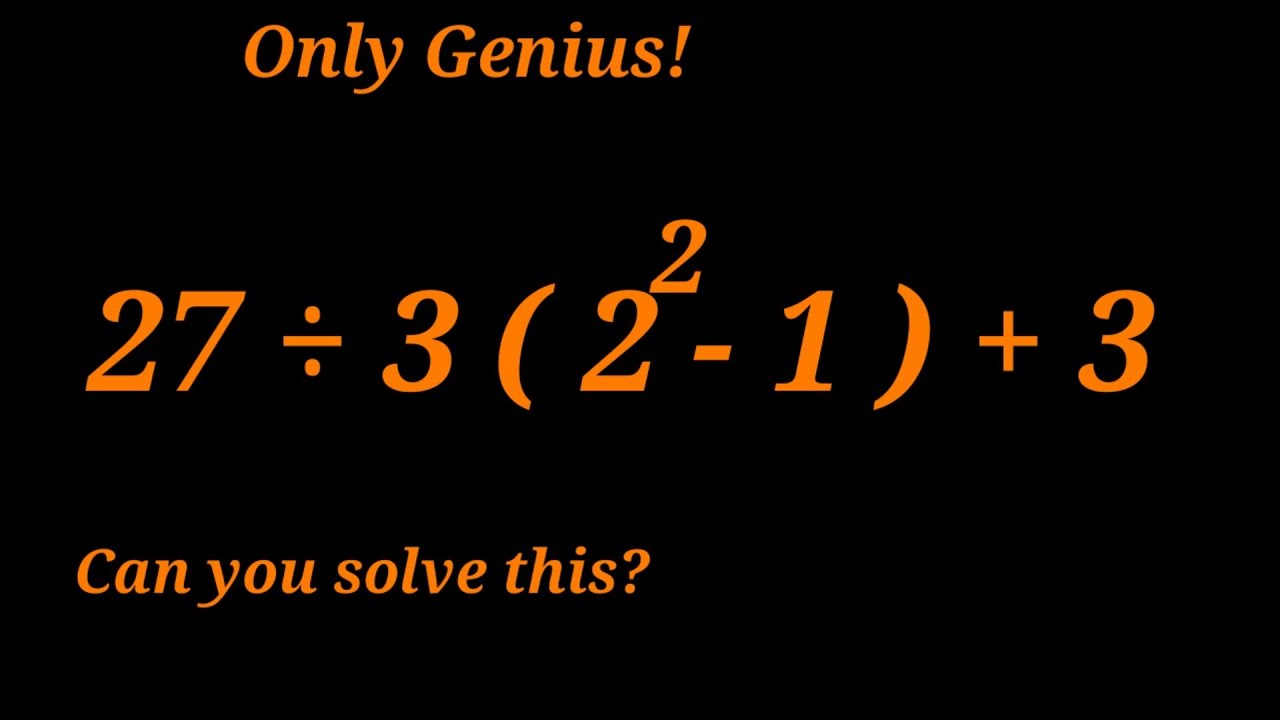 27÷3( 2^2-1) +3=? Can You Solve This Maths Simple Algebraic Problem? @ educational stream |BODMAS | 