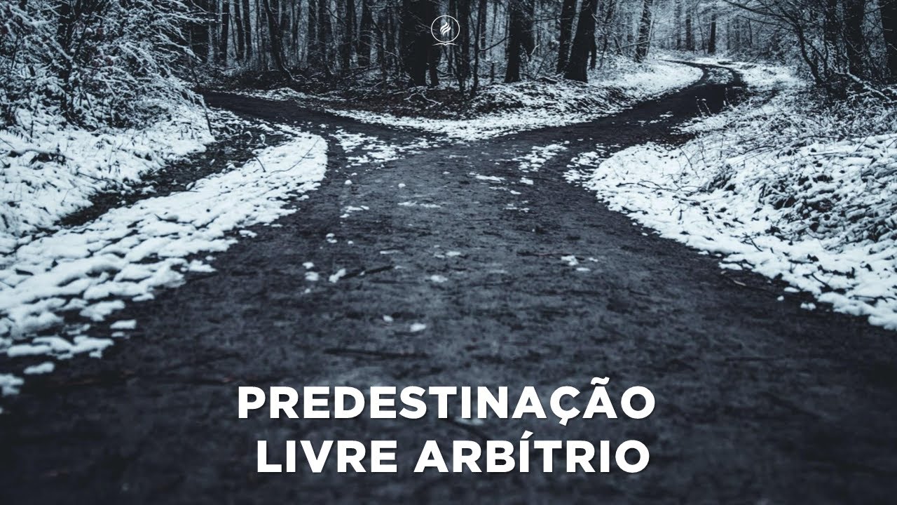Predestinação e Livre Arbítrio