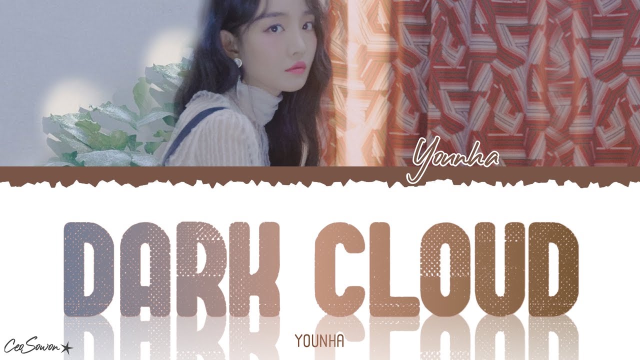 YOUNHA (윤하)- DARK CLOUD (먹구름)Lyrics [Han/Rom/Eng]